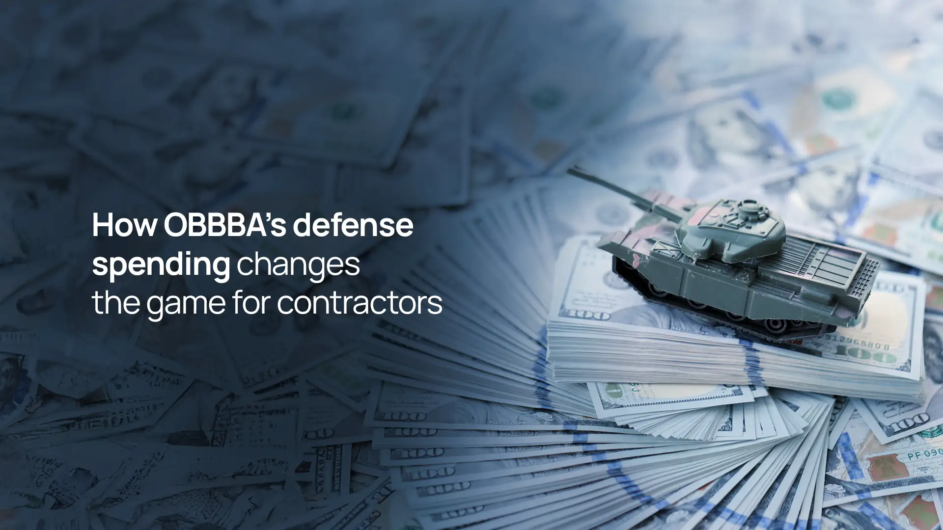 How OBBBA's defense spending changes the game for contractors