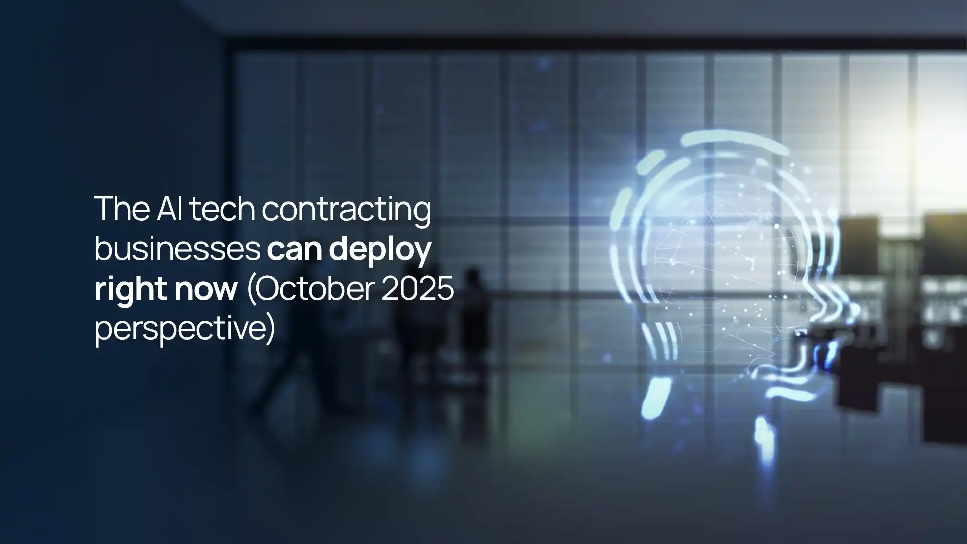 The AI tech contracting businesses can deploy right now (October 2025 perspective)